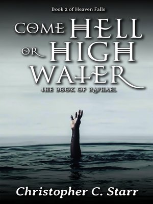 cover image of Come Hell or High Water